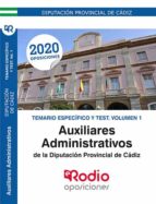 AUXILIAR ADMINISTRATIVO DE LA DIPUTACIÓN PROVINCIAL DE CÁDIZ. TEMARIO ESPECÍFICO Y TEST. VOL. 1., de Varios autores | portada