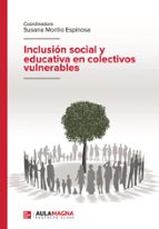 Inclusión social y educativa en colectivos vulnerables, de SUSANA MORILLO ESPINOSA | portada del libro