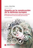 España en la construcción de la defensa europea, de LUCAS J. RUIZDIAZ | portada del libro