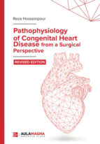 PATHOPHYSIOLOGY OF CONGENITAL HEART DISEASE FROM A SURGICAL PERSPECTIVE (REVISED EDITION), de REZA HOSSEINPOUR | portada del