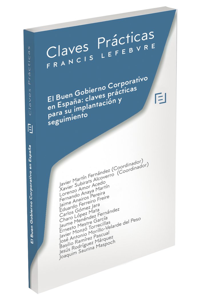 Claves Prácticas El Buen Gobierno Corporativo en España: claves prácticas para su implantación y seg, de Lefebvre-El Derecho