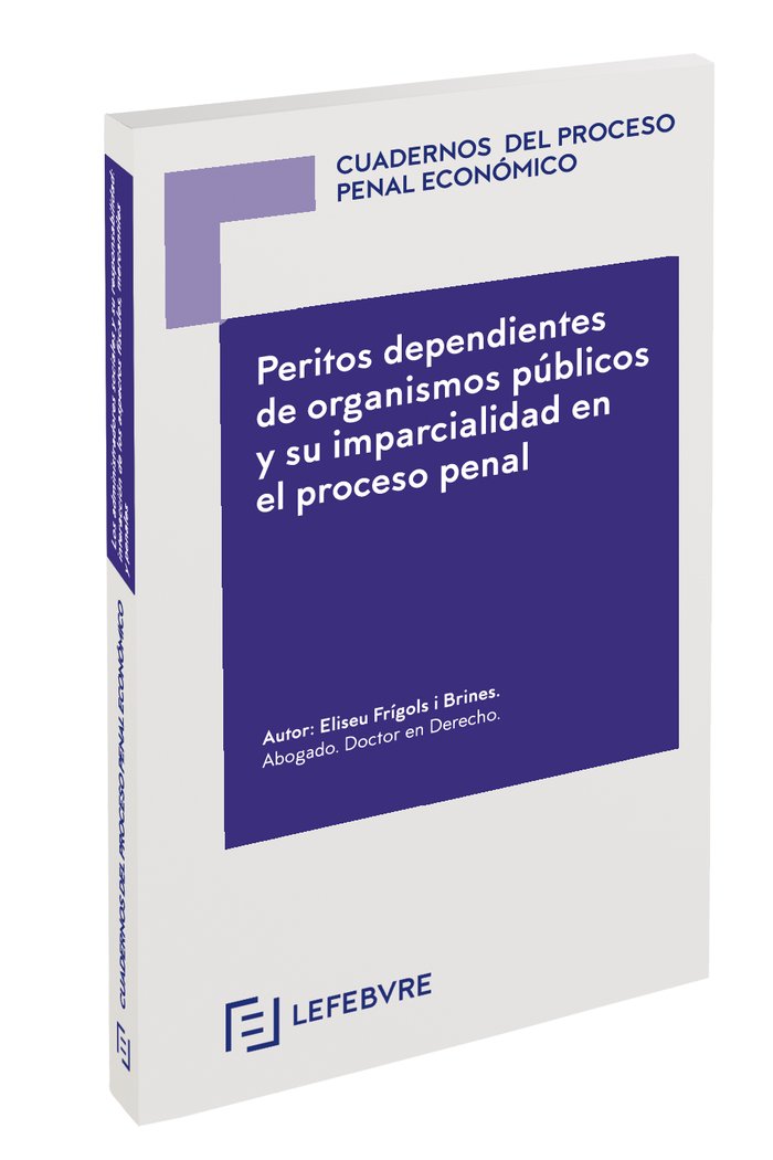 Peritos dependientes de organismos públicos y su imparcialidad en el proceso penal, de Lefebvre-El Derecho | portada del libr