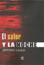 Calor y la noche, El, de Antonio Gallo | portada del libro