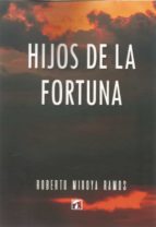 Hijos de la fortuna, de ROBERTO MIGOYA RAMOS | portada del libro