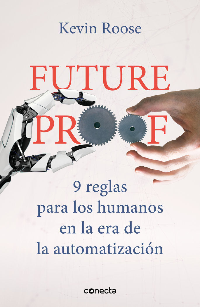 FUTUREPROOF. 9 REGLAS PARA LOS HUMANOS EN LA ERA DE LA AUTOMATIZACION, de ROOSE, KEVIN | portada del libro