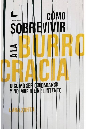 Cómo sobrevivir a la burrocracia, de Zurita Guzmán, Lara | portada del libro