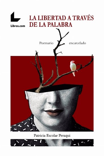 La libertad a través de la palabra, de Escolar Peraqui | portada del libro