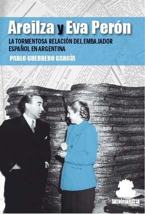 AREILZA Y EVA PERON, de GUERRERO GARCÍA, PABLO | portada del libro