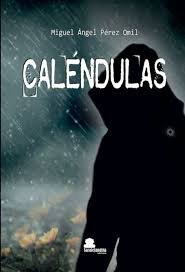 CALÈNDULAS, de PÉREZ OMIL, MIGUEL ÃNGEL | portada del libro