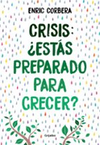 Crisis, ¿estás preparado para crecer?, de Enric Corbera | portada del libro
