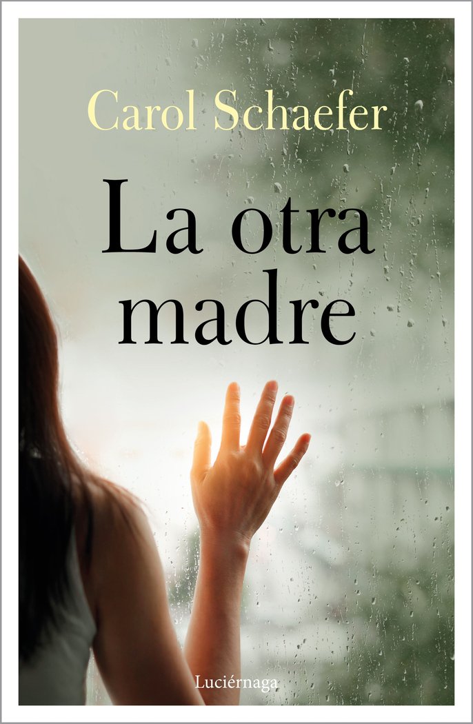 La otra madre, de Schaefer, Carol | portada del libro
