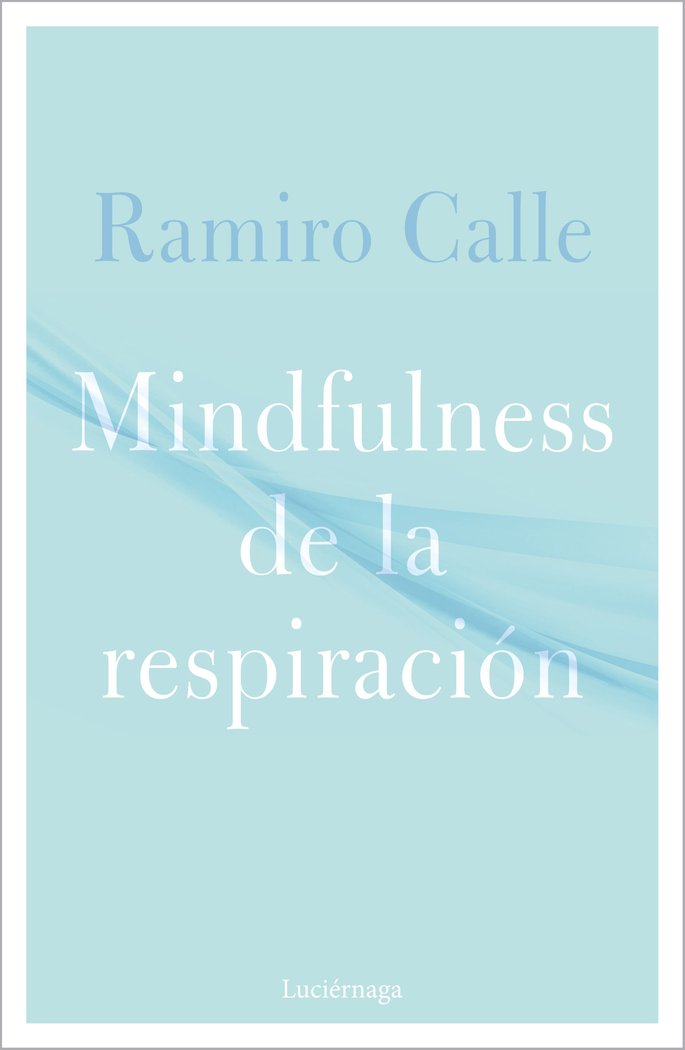 Mindfulness de la respiración, de Calle, Ramiro | portada del libro