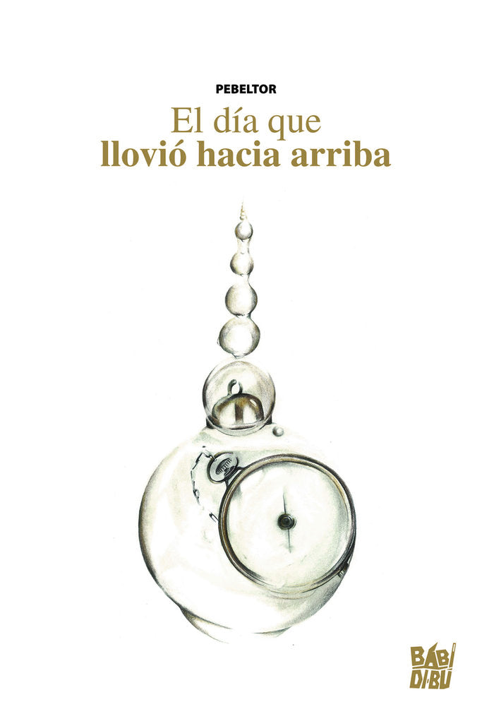 El día que llovió hacia arriba, de PEBELTOR | portada del libro