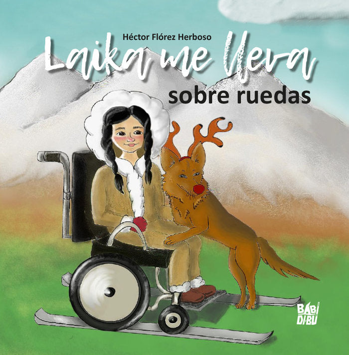 Laika me lleva sobre ruedas, de Flórez Herboso, Héctor | portada del libro