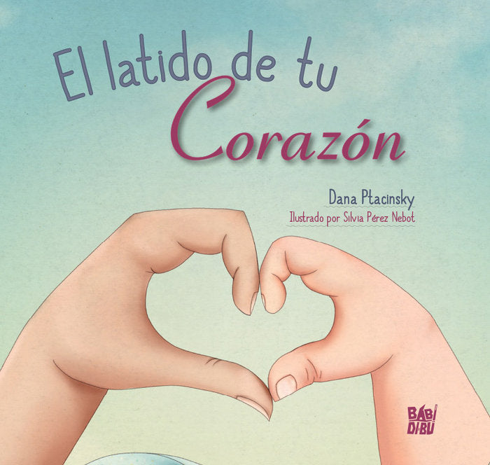 El latido de tu corazón, de Ptacinsky, Dana | portada del libro