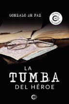 (I.B.D.) LA TUMBA DEL HEROE, de GONZALO DE PAZ | portada del libro