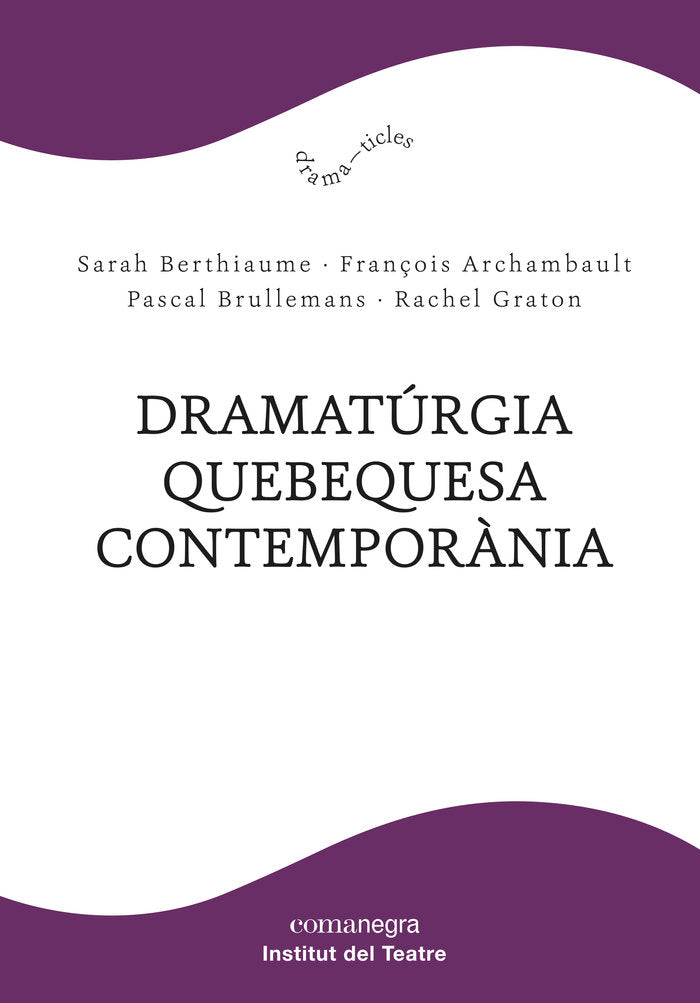 Dramatúrgia quebequesa contemporània, de Berthiaume, Sarah | portada del libro