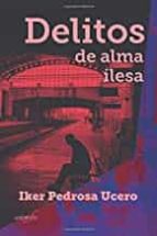 Delitos de alma ilesa, de IKER PEDROSAUCERO | portada del libro