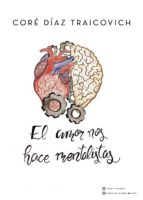 El amor nos hace mentalistas, de CORE DIAZ TRAICOVICH | portada del libro