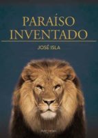 Paraíso Inventado, de JOSE ISLA | portada del libro