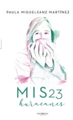 Mis 23 huracanes, de Miguelsanz Martínez | portada del libro