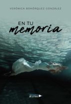 En tu memoria, de VERONICA BOHORQUEZGONZALEZ | portada del libro