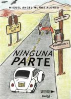 Ninguna Parte, de MIGUEL ANGEL MUÑOZ ALONSO | portada del libro