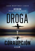 Droga y Corrupción, de JUAN MARTINEZ LUQUE | portada del libro