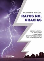 Rayos no, gracias, de ING. ROBERTO RENE LEAL | portada del libro