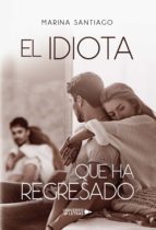 El idiota que ha regresado, de MARINA SANTIAGO | portada del libro