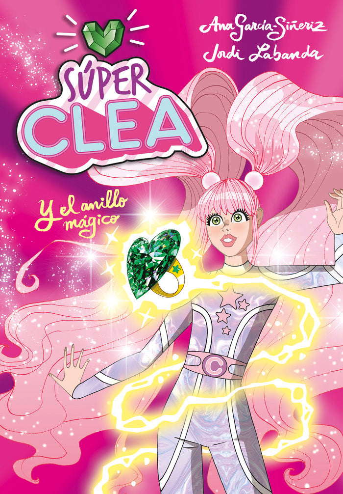 Súper Clea y el anillo mágico (Serie Wonder Clea 1), de García-Siñeriz, Ana | portada del libro