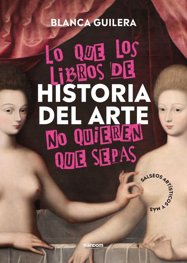 Lo que los libros de Historia del Arte no quieren que sepas, de BLANCA GUILERA | portada del libro