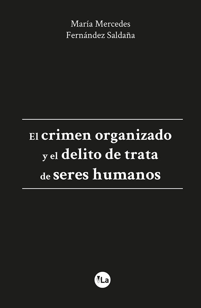 El crimen organizado y el delito de trata de seres humanos, de Fernández Saldaña, María Mercedes | portada del libro