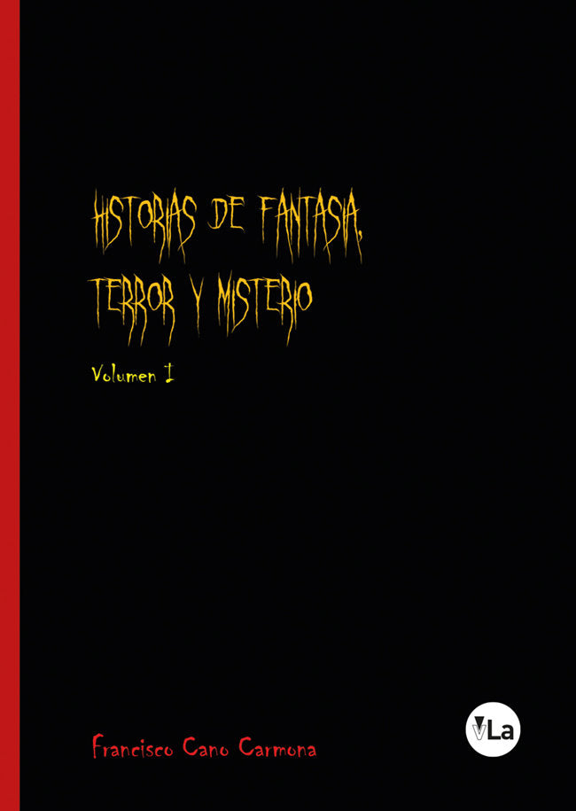 Historias de fantasía, terror y misterio. Vol. I, de Cano Carmona, Francisco | portada del libro