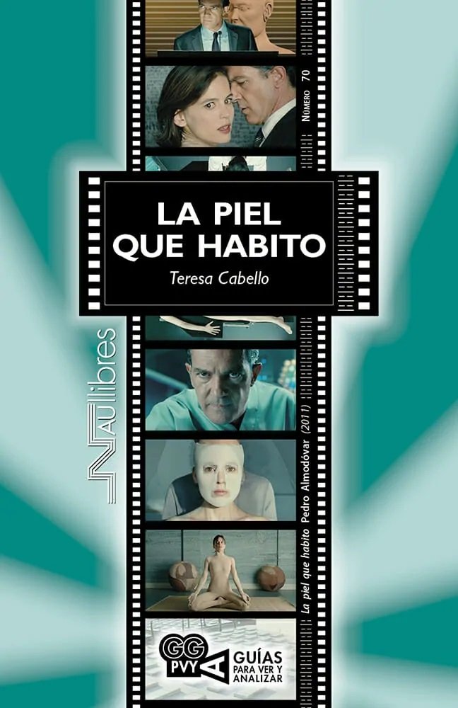 La piel que habito (La piel que habito). Pedro Almodóvar (2011), de Cabello Ruiz, María Teresa | portada del libro