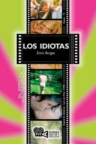 Los idiotas. (Dogme 2. Idioterme), Lars von Trier (1998), de BURGOS RAMIREZ, ENRIC ANTONI | portada del libro