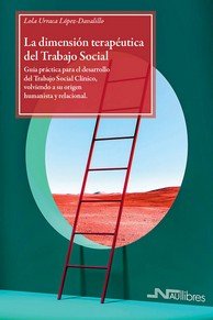 DIMENSION TERAPEUTICA DEL TRABAJO SOCIAL, LA (MAIG 2021) | portada del libro