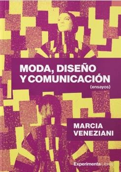 MODA, DISEÑO Y COMUNICACION, de VENEZIANI, MARCIA | portada del libro