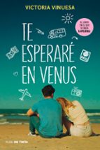 Te esperaré en Venus, de VICTORIA VINUESA | portada del libro