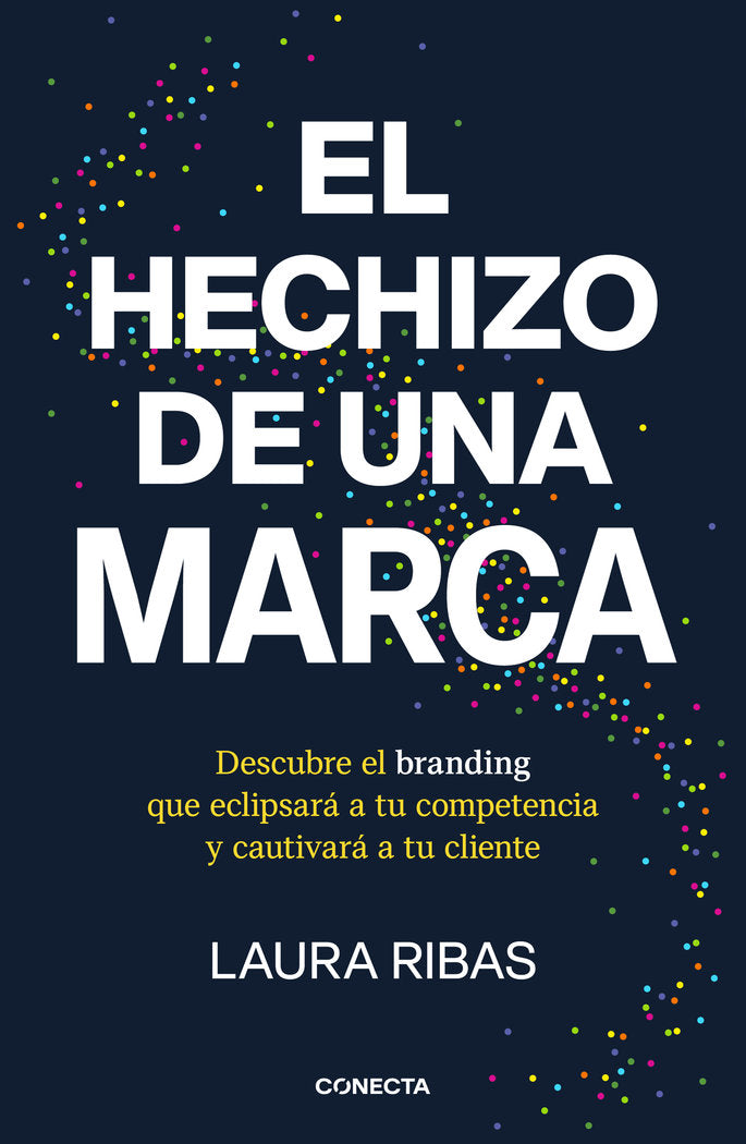 EL HECHIZO DE UNA MARCA, de LAURA RIBAS | portada del libro