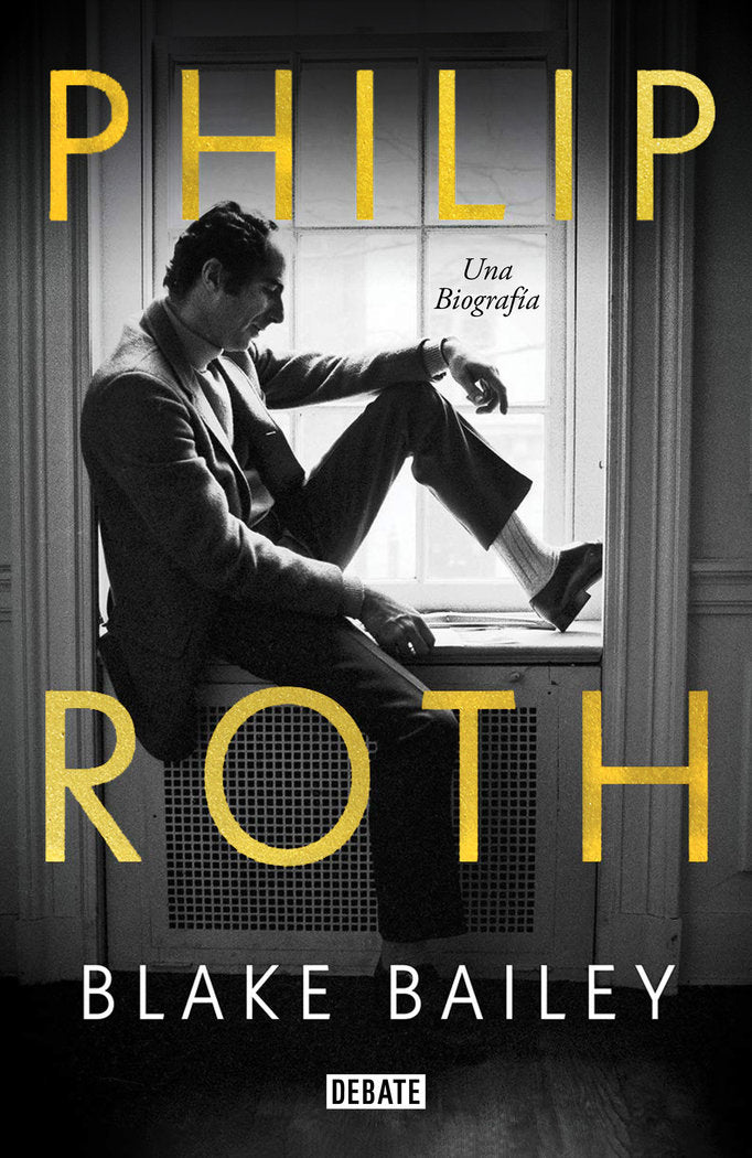 PHILIP ROTH. LA BIOGRAFIA, de BAILEY, BLAKE | portada del libro