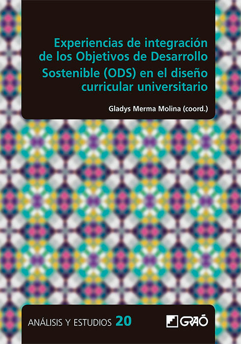 Experiencias de integración de los Objetivos de Desarrollo Sostenible (ODS) en el diseño curricular, de Ávalos Ramos, María A