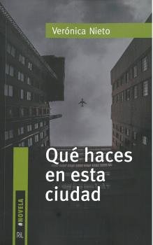 Qué haces en esta ciudad, de Nieto Foco, Verónica | portada del libro