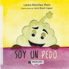 Soy un pedo, de LAURA SANCHEZ MAIZ | portada del libro