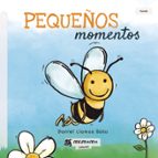 Pequeños momentos, de DANIEL LLAMAS SOTO | portada del libro