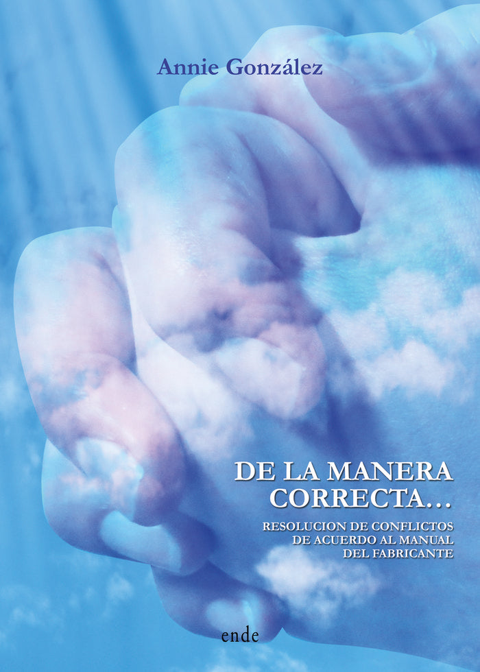 De la manera correcta, de González, Annie | portada del libro
