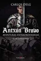 Antxón Bravo. Aventuras extraordinarias, de CARLOS DELG. | portada del libro
