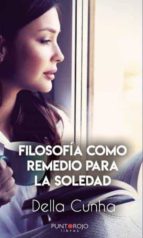 Filosofía como remedio para la soledad, de DELLA CUNHA | portada del libro