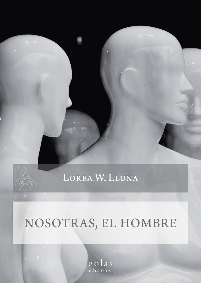 Nosotras, el hombre, de Wanstead LLuna, Lorea | portada del libro