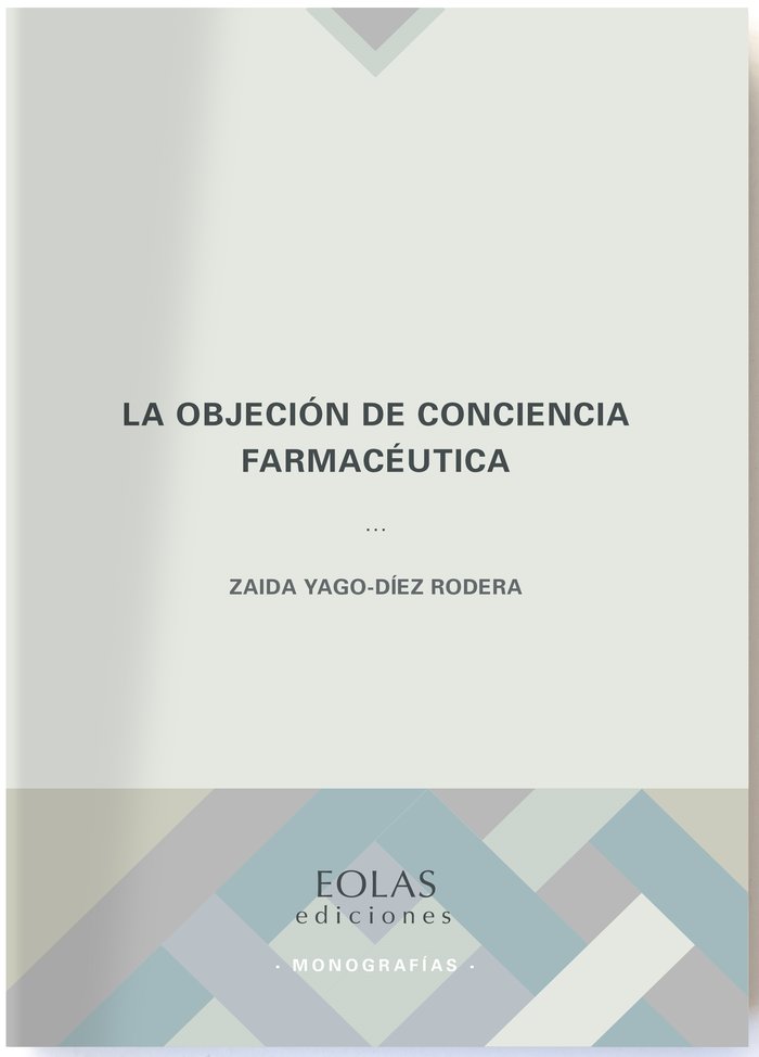LA OBJECION DE CONCIENCIA FARMACEUTICA, de YAGO-DIEZ RODERA, ZAIDA | portada del libro